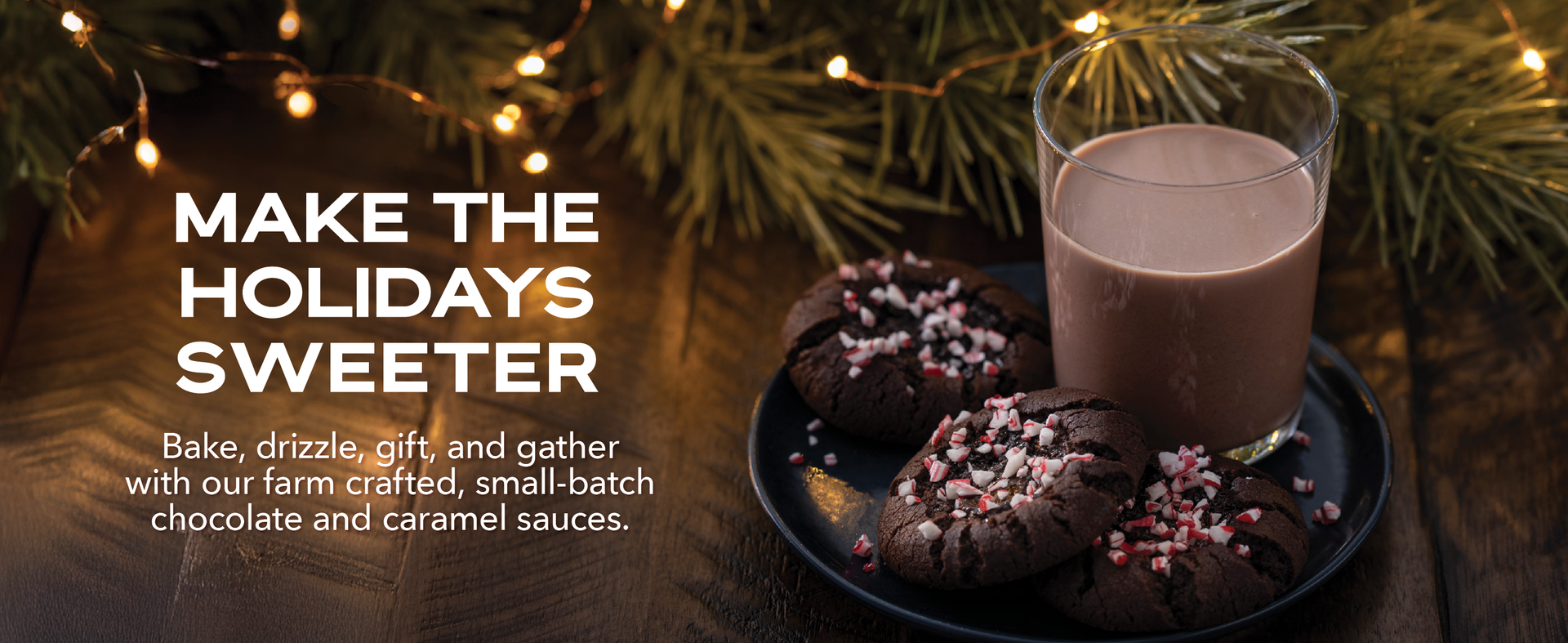 Make the holidays sweeter, like these peppermint chocolate cookies and chocolate milk. Bake, drizzle, gift and gather with all of our chocolate and caramel sauces. 